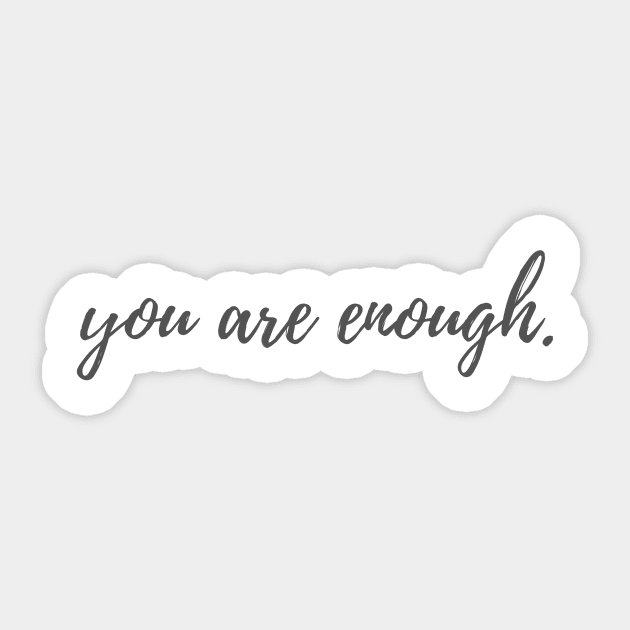 You are Enough Sticker by ryanmcintire1232